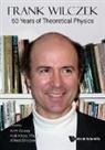 Kok Khoo Phua &amp; Alfred Shap Antti Niemi, Alfred Shapere, Antti Niemi, Kok Khoo Phua, Antti Niemi, Kok Khoo Phua... - Frank Wilczek: 50 Years Of Theoretical Physics