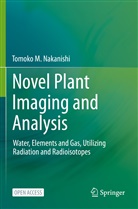 Tomoko M Nakanishi, Tomoko M. Nakanishi - Novel Plant Imaging and Analysis