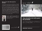 Nadezhda Tsybizova - Una escuela de éxito para los jóvenes