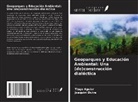 Tiago Aguiar, Joaquim Dutra - Geoparques y Educación Ambiental: Una (de)construcción dialéctica