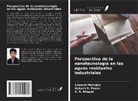 S. R. Bhagat, Lomesh Mahajan, Aakash S. Pawar - Perspectiva de la nanotecnología en las aguas residuales industriales