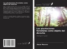 Alexei Maxurov - Las plantaciones forestales como objeto del derecho