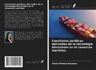 Maria-Thiresia Roussou - Cuestiones jurídicas derivadas de la tecnología blockchain en el comercio marítimo