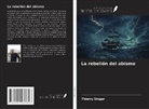 Thierry Singer - La rebelión del abismo