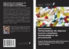 Ahmed Mohammed Abu-Dief Mohammed, Tarek El-Dabea, Mahmoud Abd El Aleem El-Remaily - Aplicaciones farmacéuticas de algunos nuevos complejos farmacológicos de piranotiazol