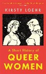 Kirsty Loehr - A Short History of Queer Women