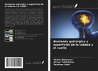 Sarehnaz Aghili, Shahin Nikmanzar, Alireza Tabib Khoei - Anatomía quirúrgica y superficial de la cabeza y el cuello