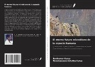 Parameswara Achutha Kurup, Ravikumar Kurup - El eterno futuro microbiano de la especie humana