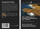 Kassandra Ayolany Cadena Cruz, Ofelia Castañeda López, Guadalupe Corina Zarza Revelo - The coastal zone of Tuxpan-Tampamachoco, Ver., Mexico