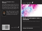 Tatiana Parkhomenko - Rusia, el extranjero ruso y Alemania