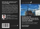 Reza Azizzadeh, Masoud Mahdavi - Evaluación del rendimiento sísmico de la estructura de acero con la conexión AWRBS