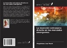 Magdalena Lisa Manzl - La inversión extranjera directa en los mercados emergentes