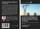 Taha Abdel Wahid, Adel Hadhoud - La fuerza centrífuga y el campo de transferencia de calor afectan a un gas confinado