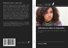 Hilary Bradley, Dave Clarke, Cheryl Woolley - Reflexiones sobre la depresión