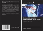 Alexei Maksurov - Protección jurídica internacional de la salud