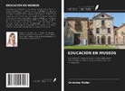 Christine Müller - EDUCACIÓN EN MUSEOS