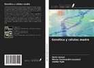 Hadis Amani, Maziar Karimzadeh Jouzdani, Arefeh Tajik - Genética y células madre