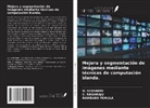 C. Nagaraju, RAMBABU PEMULA, U. SESHADRI - Mejora y segmentación de imágenes mediante técnicas de computación blanda