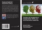 Samia Abd El Dayem, Ayman El Ashry, Fatma Ramadan - Terapia de Aceptación y Compromiso (ACT) con alucinaciones auditivas