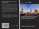 Alexandr Vasilievich Tolmachev - TECNOLOGÍA JURÍDICA PARA LA IGLESIA ORTODOXA RUSA
