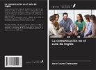 Jean-Claude Chataignier - La comunicación en el aula de inglés