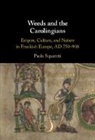 Paolo Squatriti, Paolo (University of Michigan Squatriti, Squatriti Paolo - Weeds and the Carolingians