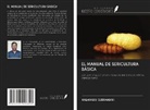 Kalaimani Subramani - EL MANUAL DE SERICULTURA BÁSICA