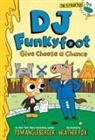 Tom Angleberger, Angleberger Tom, Heather Fox - DJ Funkyfoot: Give Cheese a Chance (DJ Funkyfoot #2)