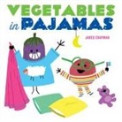 Jared Chapman, Chapman Jared - Vegetables in Pajamas