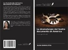 Elina Daraklitsa - La dramaturgia del teatro documento en América