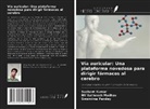 Sushant Kumar, NV Satheesh Madhav, Swarnima Pandey - Vía auricular: Una plataforma novedosa para dirigir fármacos al cerebro