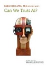 Rama Chellappa, Rama (Bloomberg Distinguished Professor Chellappa, Eric Niiler - Can We Trust Ai?