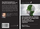 Sattar B. Sadkhan, Doaa Kareem - Una propuesta de sistema de mejora de la seguridad en las redes de radiocomunicación cognitiva