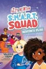 National Geographic Kids, Valerie Tripp, Geneva Bowers - Izzy Newton and the S.M.A.R.T. Squad: Newton's Flaw