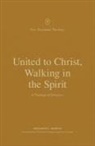 Benjamin L. Merkle, Brian S. Rosner, Thomas R. Schreiner - United to Christ, Walking in the Spirit