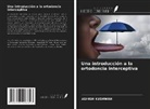 Ashish Kushwah - Una introducción a la ortodoncia interceptiva