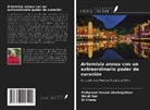 Qi Cheng, Mohamad Hesam Shahrajabian, Wenli Sun - Artemisia annua con un extraordinario poder de curación