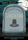 Arcadia Children's Books, Lisha Cauthen - The Ghostly Tales of Plymouth