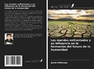 Jacob Mahlangu - Los mundos enfrentados y su influencia en la formación del futuro de la humanidad