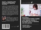 Amit Bhardwaj, Vidushi Sheokand, RIDHIMA UPPAL - ESTÉTICA - CONSIDERACIONES SOBRE LOS TEJIDOS DUROS Y BLANDOS EN LA TERAPIA DE IMPLANTES