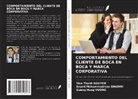 Seyed Mohammadreza Ghadiri, Tien Thanh Nguyen, Quang Hung Vuong - COMPORTAMIENTO DEL CLIENTE DE BOCA EN BOCA Y MARCA CORPORATIVA