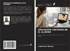 Jorge Pedro Macopa - EDUCACIÓN CENTRADA EN EL ALUMNO