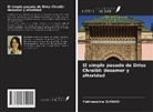 Fatimazohra Elyoubi - El simple pasado de Driss Chraïbi: desamor y alteridad