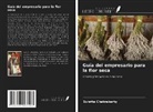 Suhrita Chakrabarty - Guía del empresario para la flor seca