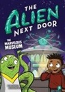 A I Newton, A. I. Newton, Alan Brown - The Alien Next Door 9: The Marvelous Museum