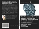 Arvind Gulbake, Aviral Jain, Anamika Sahu Gulbake - Nanotubos de carbono de paredes múltiples que contienen artesunato para la malaria cerebral