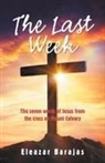 Eleazar Barajas - The Last Week
