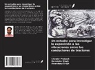 Chander Prakash, Amandeep Singh, Harwinder Singh - Un estudio para investigar la exposición a las vibraciones entre los conductores de tractores