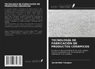 Sardorbek Yusupov - TECNOLOGÍA DE FABRICACIÓN DE PRODUCTOS CERÁMICOS