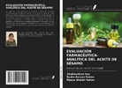Shubhashree Das, Bijaya Bharati Sahoo, Rudra Naryan Sahoo - EVALUACIÓN FARMACÉUTICA-ANALÍTICA DEL ACEITE DE SÉSAMO